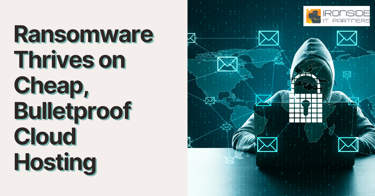 Ransomware Thrives on Cheap, Bulletproof Cloud Hosting