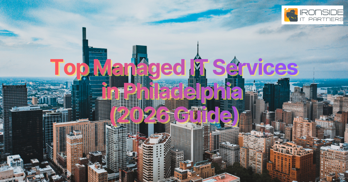 Top Managed IT Services in Philadelphia (2026 Guide)