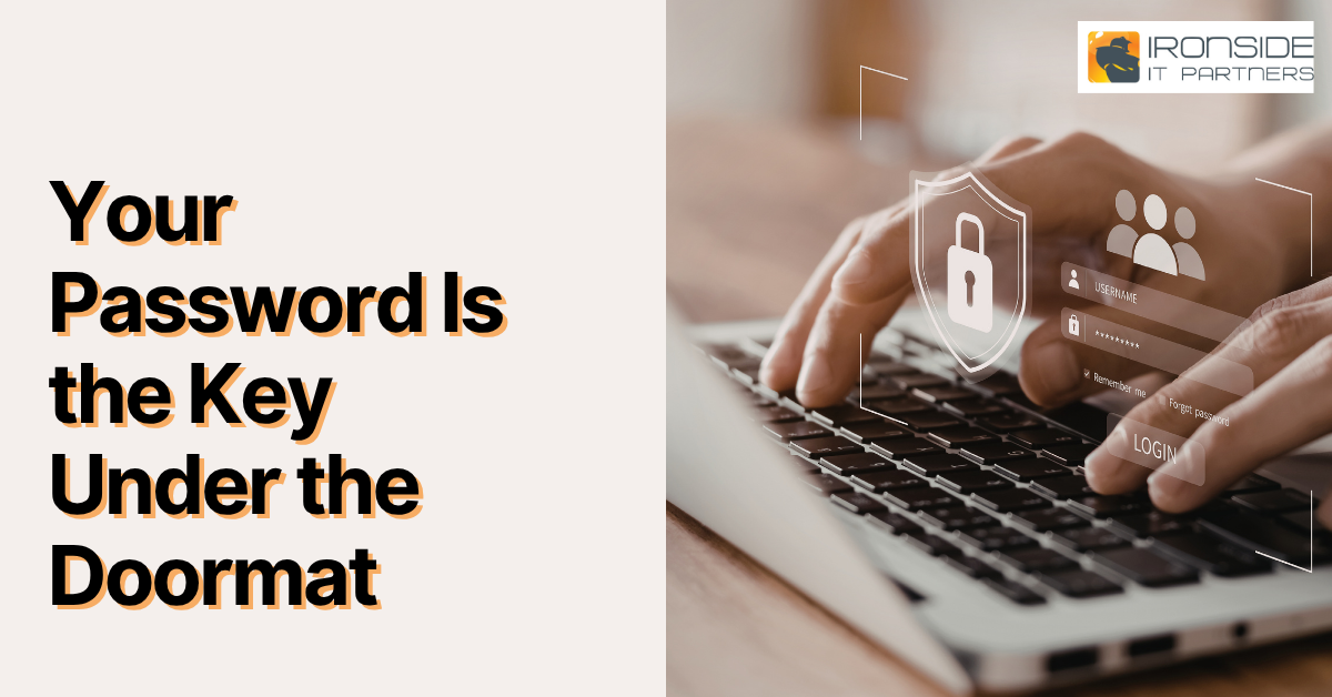 Your Password Is the Key Under the Doormat