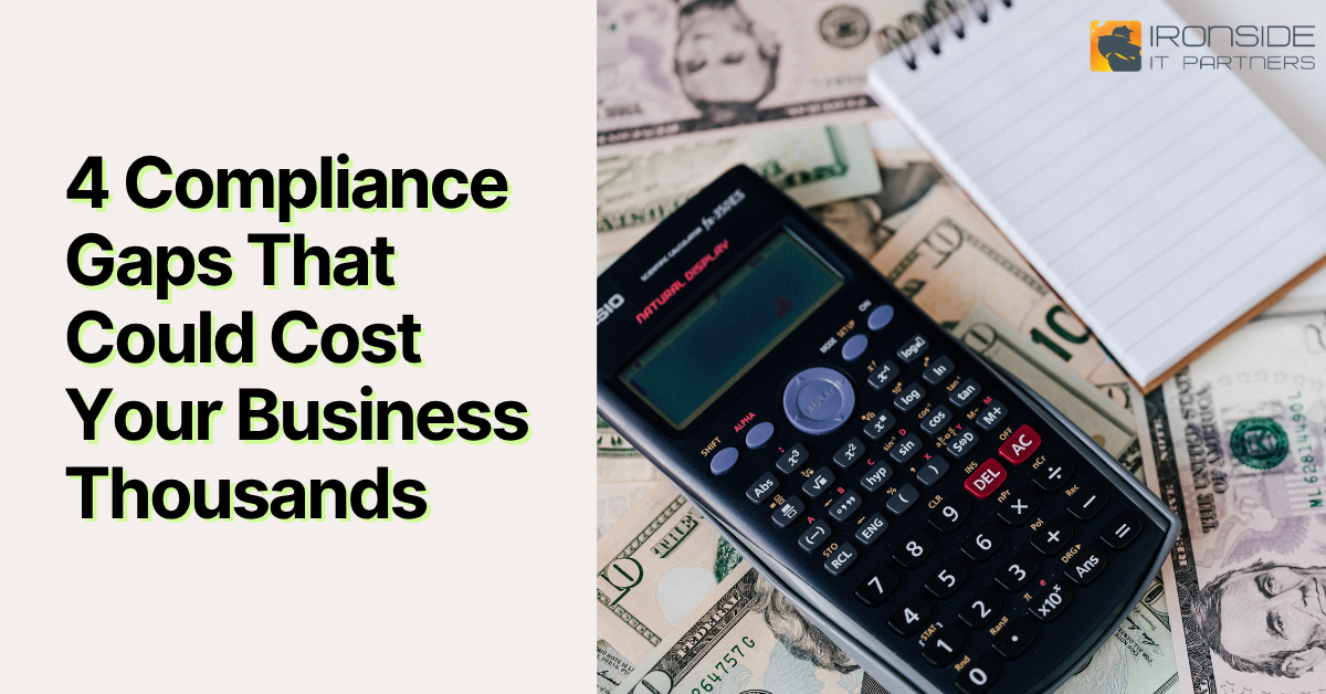 4 Compliance Gaps That Could Cost Your Business Thousands