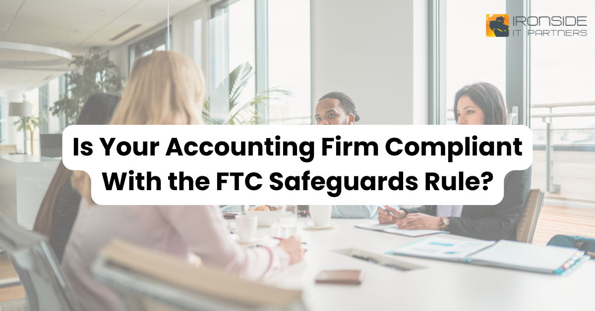Is Your Accounting Firm Compliant With the FTC Safeguards Rule?