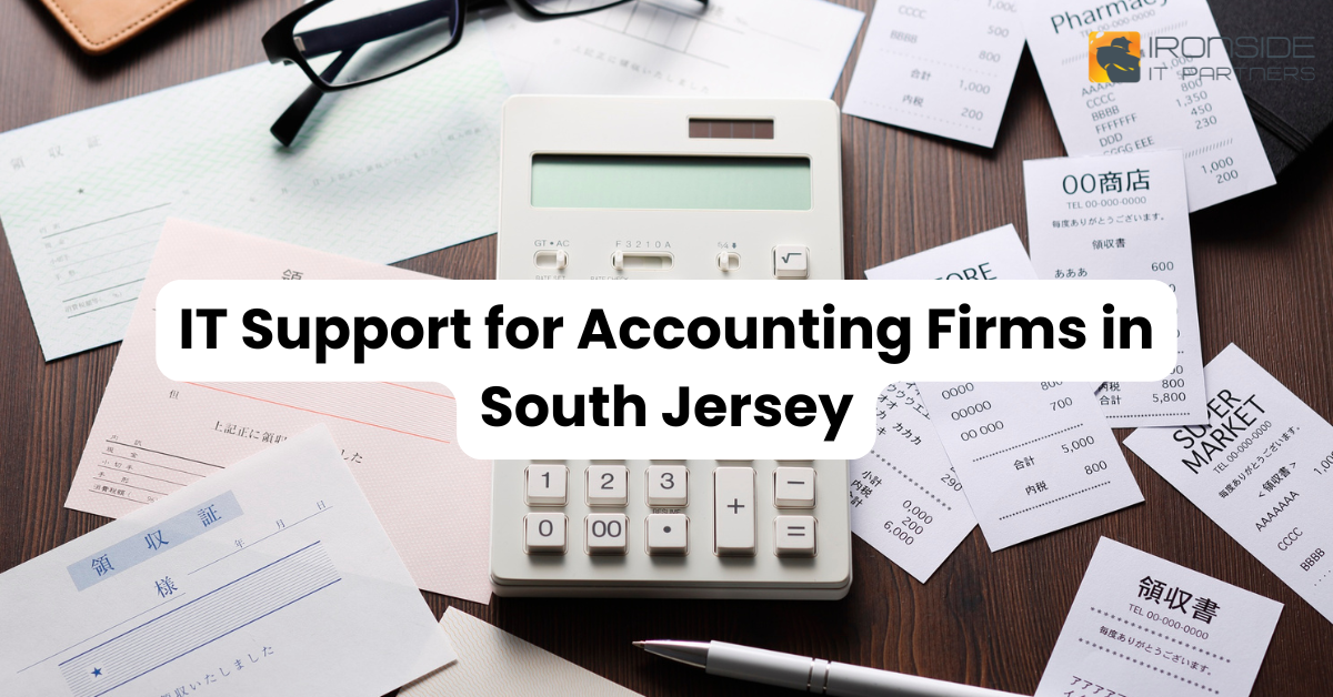 IT Support for Accounting Firms in South Jersey